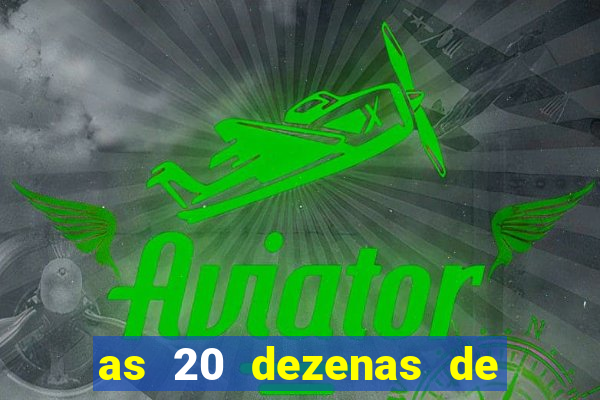 as 20 dezenas de ouro da dupla sena